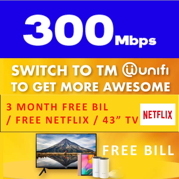 Unifi Home 300Mbps (3 Month Free Bill with FREE Netflix 24 Months)